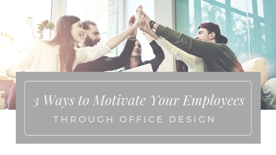 3 Ways To Motivate Your Employees Through Office Design