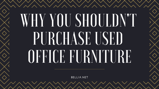 Why you shouldn’t purchase used office furniture