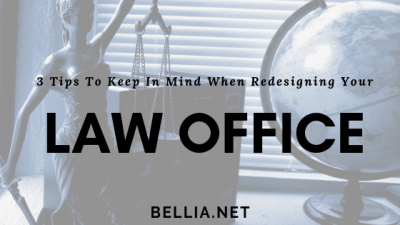 3 Tips To Keep In Mind When Redesigning Your Law Office